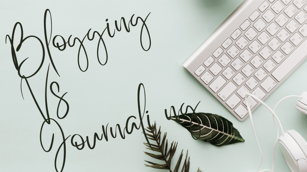 Blogging vs Journaling: Understanding the Key Differences and Similarities